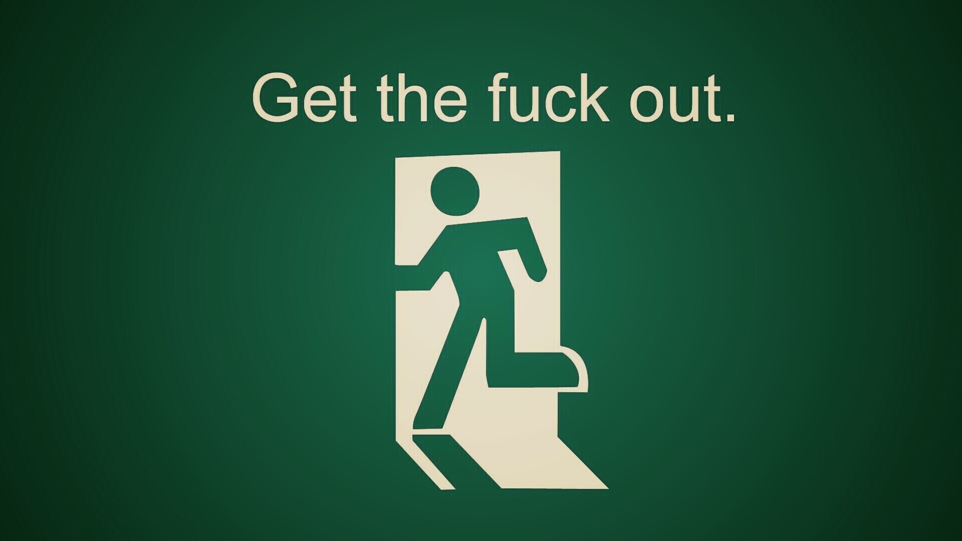 Get the fuck out, GTFO  обои