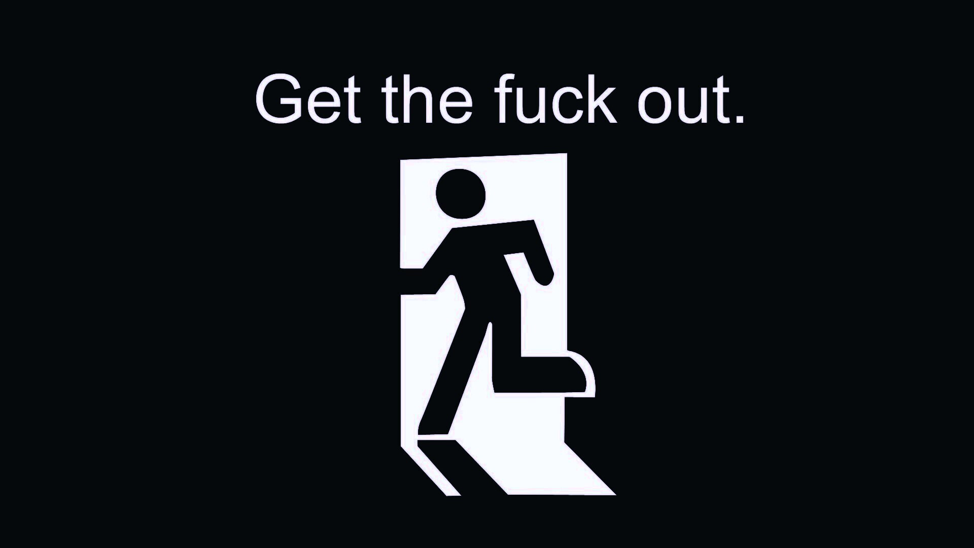 Get the fuck out, GTFO  обои