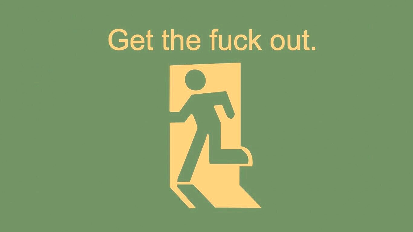 Get the fuck out, GTFO  обои