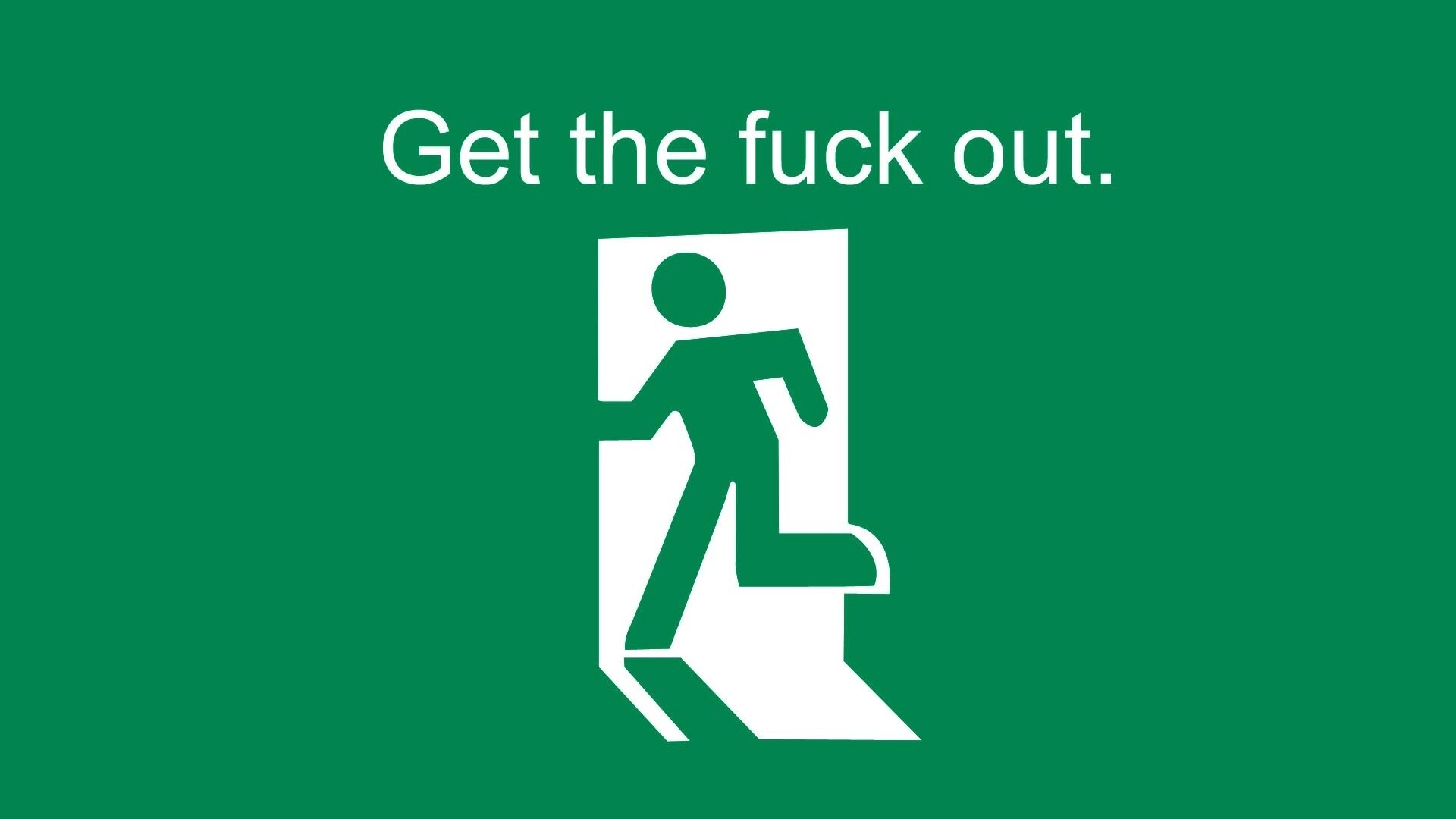Get the fuck out, GTFO  обои